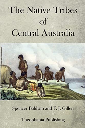 The Native Tribes of Central Australia von CREATESPACE