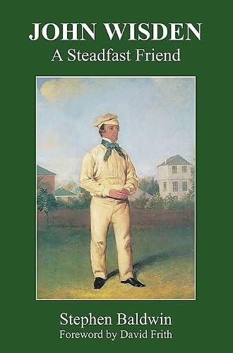 John Wisden: A Steadfast Friend von Charlcombe Books