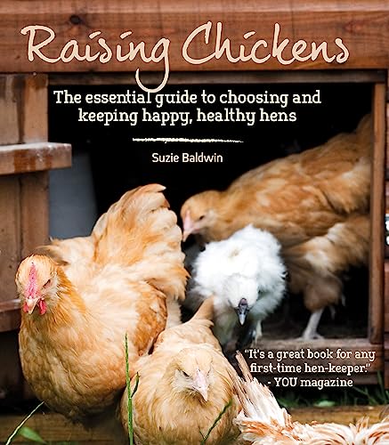 Raising Chickens: The Essential Guide to Choosing and Keeping Happy, Healthy Hens von Kyle Books