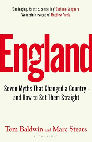 England: Seven Myths That Changed a Country – and How to Set Them Straight von Bloomsbury Publishing