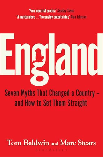 England: Seven Myths That Changed a Country – and How to Set Them Straight England: Seven Myths That Changed a Country – and How to Set Them Straight von Bloomsbury Publishing