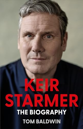 Keir Starmer: THE SUNDAY TIMES BESTSELLING BIOGRAPHY OF THE LABOUR LEADER, THE NEW POLITICAL MUST READ FOR THE 2024 GENERAL ELECTION von William Collins