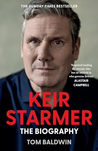 Keir Starmer: The Sunday Times Bestselling Biography of The New Labour Prime Minister, The Essential Political Must Read After The 2024 UK General Election Keir Starmer: The Sunday Times Bestselling Biography of The New Labour Prime Minister, The Essential Political Must Read After The 2024 UK General Election