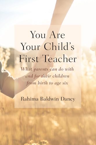 You Are Your Child's First Teacher: Encouraging Your Child's Natural Development from Birth to Age Six von Bell Pond Books