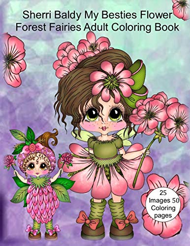 Sherri Baldy My Besties Flower Forest Fairies Adult Coloring Book Sherri Baldy My Besties Flower Forest Fairies Adult Coloring Book von Independently Published