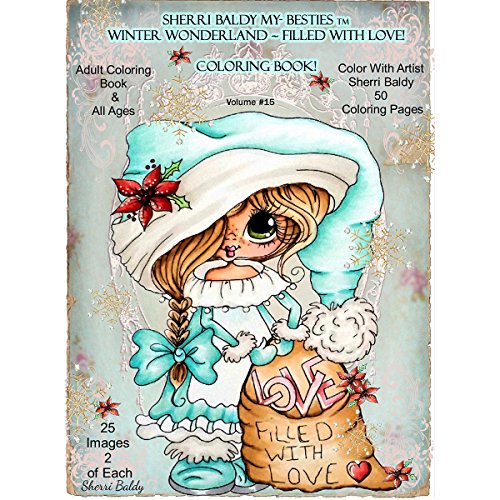 Sherri Baldy My-Besties TM Winter Wonderland Filled With Love Coloring Book: Sherri Baldy Christmas Holiday Coloring Book Sherri Baldy My-Besties TM Winter Wonderland Filled With Love Coloring Book: Sherri Baldy Christmas Holiday Coloring Book