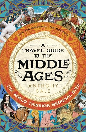 A Travel Guide to the Middle Ages: The World Through Medieval Eyes von Viking Drill & Tool