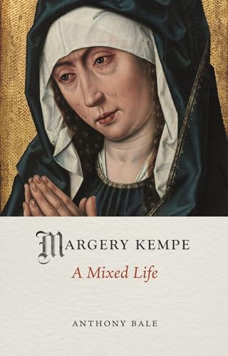 Margery Kempe: A Mixed Life (Medieval Lives) von Reaktion Books