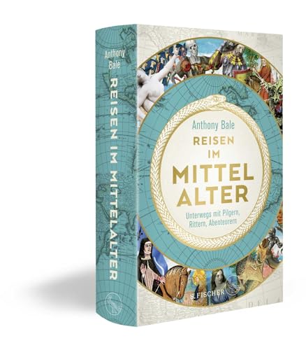 Reisen im Mittelalter: Unterwegs mit Pilgern, Rittern, Abenteurern von S. FISCHER