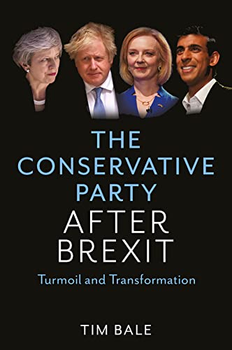 The Conservative Party After Brexit: Turmoil and Transformation von Wiley John + Sons