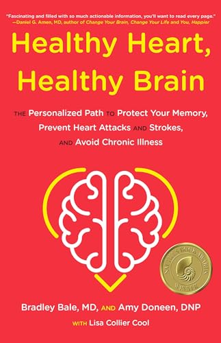 Healthy Heart, Healthy Brain: The Personalized Path to Protect Your Memory, Prevent Heart Attacks and Strokes, and Avoid Chronic Illness Healthy Heart, Healthy Brain: The Personalized Path to Protect Your Memory, Prevent Heart Attacks and Strokes, and Avoid Chronic Illness