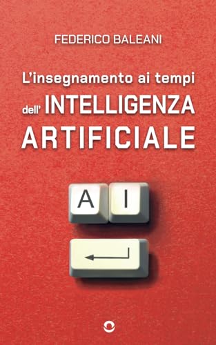 L'insegnamento ai tempi dell'intelligenza artificiale L'insegnamento ai tempi dell'intelligenza artificiale