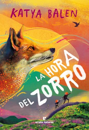 La hora del zorro (Los pequeños salvajes) von Errata Naturae Editores