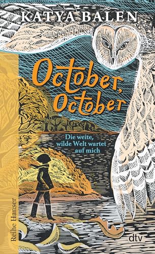 October, October: Die weite, wilde Welt wartet auf mich October, October: Die weite, wilde Welt wartet auf mich von dtv Verlagsgesellschaft mbH & Co. KG