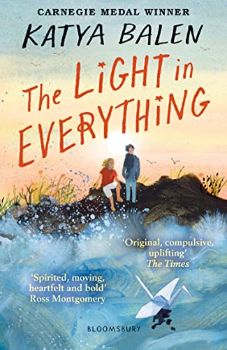 The Light in Everything: Shortlisted for the Yoto Carnegie Medal 2023 von Bloomsbury Children's Books