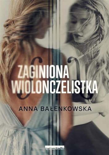 Zaginiona wiolonczelistka von Zwierciadło