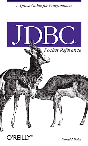 JDBC Pocket Reference: A Quick Guide for Programmers von O'Reilly Media