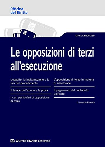 Le opposizioni di terzi all'esecuzione (Officina. Civile e processo) von Giuffrè
