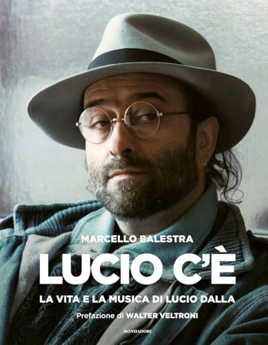 Lucio c'è. La vita e la musica di Lucio Dalla. Ediz. illustrata (Illustrati) von Mondadori Electa