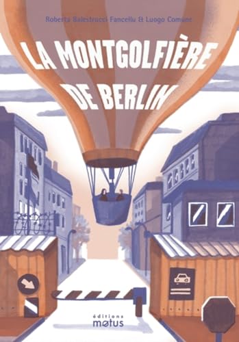 La montgolfière de Berlin von MOTUS