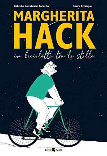 Margherita Hack. In bicicletta tra le stelle (Biografie)