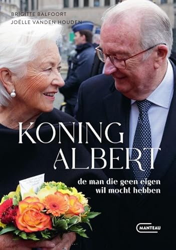 Koning Albert: de man die geen eigen wil mocht hebben Koning Albert: de man die geen eigen wil mocht hebben von Manteau