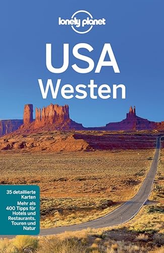 Lonely Planet Reiseführer USA Westen: Mehr als 400 Tipps für Hotels und Restaurants, Touren und Natur