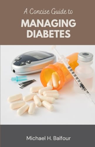 A Concise Guide to Managing Diabetes von Independently published