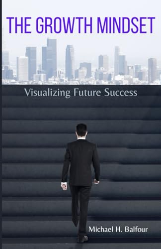 The Growth Mindset: Visualizing Future Success von Independently published
