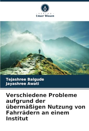 Verschiedene Probleme aufgrund der übermäßigen Nutzung von Fahrrädern an einem Institut von Verlag Unser Wissen