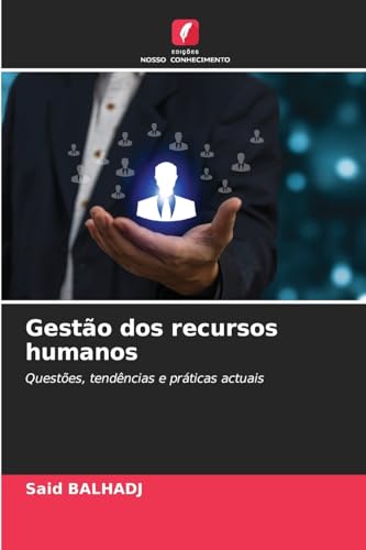 Gestão dos recursos humanos: Questões, tendências e práticas actuais