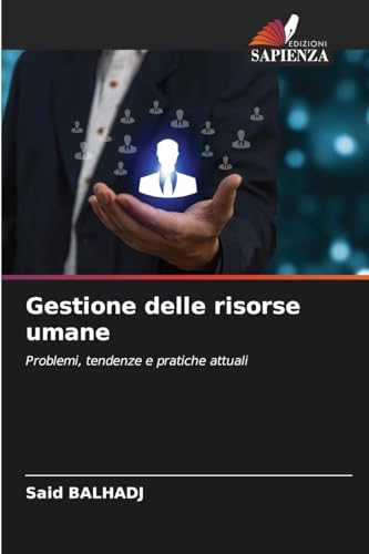 Gestione delle risorse umane: Problemi, tendenze e pratiche attuali
