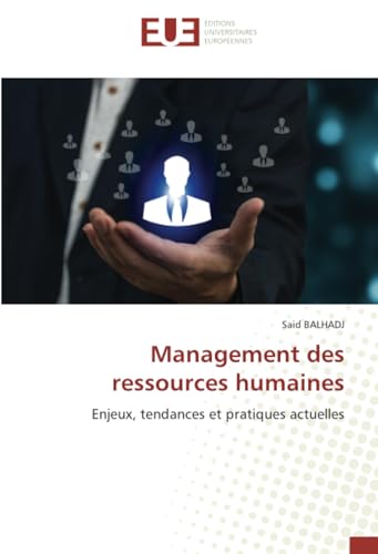 Management des ressources humaines: Enjeux, tendances et pratiques actuelles von Éditions universitaires européennes