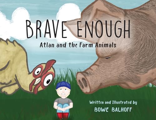 Brave Enough: Atlan and the Farm Animals Brave Enough: Atlan and the Farm Animals von Thewordverve