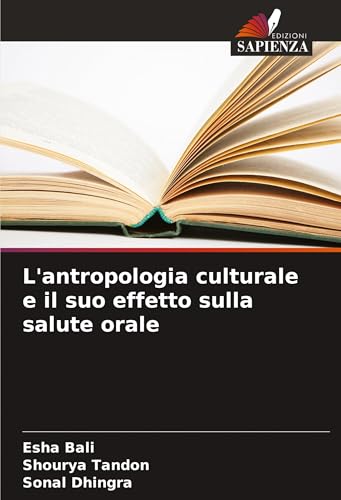 L'antropologia culturale e il suo effetto sulla salute orale: DE von VDM Verlag