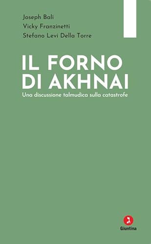 Il forno di Akhnai. Una discussione talmudica sulla catastrofe (Fuori collana) von Giuntina