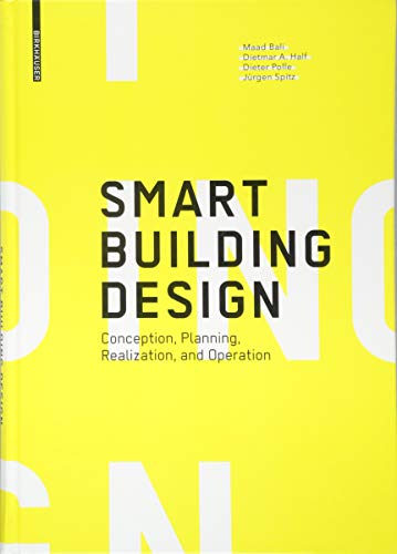 Smart Building Design: Conception, Planning, Realization, and Operation von Birkhauser