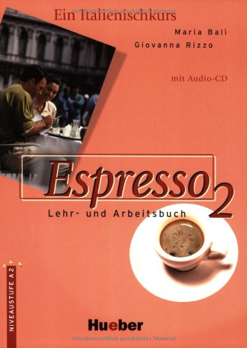 Espresso 2. Ein Italtienischkurs: Espresso, Bd.2, Lehr- und Arbeitsbuch, m. Audio-CD
