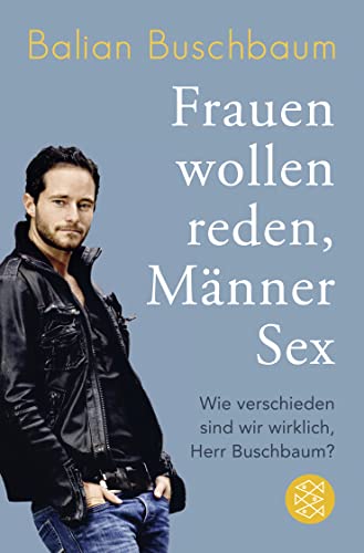 Frauen wollen reden, Männer Sex: Wie verschieden sind wir wirklich, Herr Buschbaum? Frauen wollen reden, Männer Sex: Wie verschieden sind wir wirklich, Herr Buschbaum?