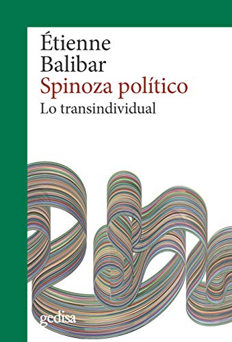 Spinoza político: Lo transindividual (CLA-DE-MA / Filosofía, Band 302691)