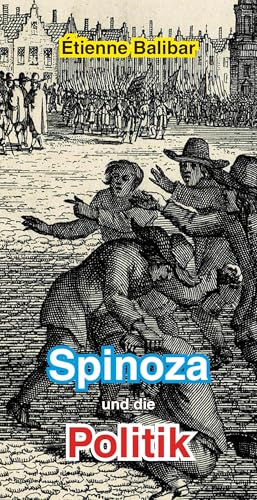 Spinoza und die Politik Spinoza und die Politik von tentare Verlag