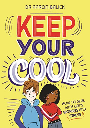 Keep Your Cool: How to Deal with Life's Worries and Stress von Franklin Watts