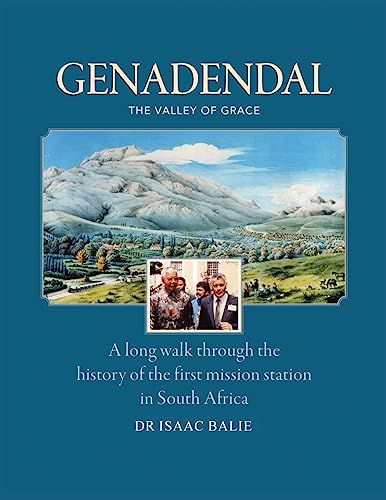 GENADENDAL: A long walk through the history of the first mission station in South Africa