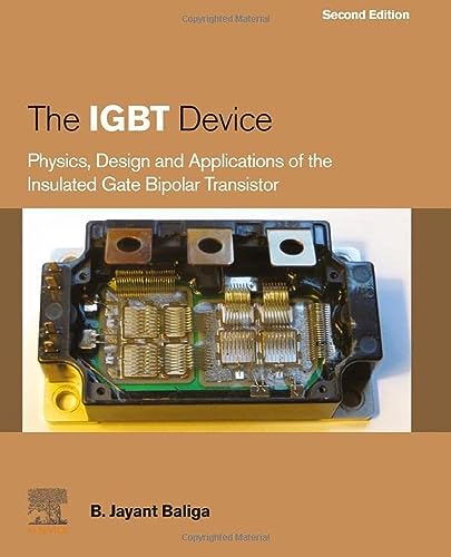 The IGBT Device: Physics, Design and Applications of the Insulated Gate Bipolar Transistor von Elsevier