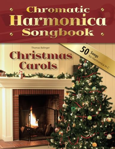 Chromatic Harmonica Songbook: Christmas Carols (Songbooks for chromatic harmonica) von CreateSpace Independent Publishing Platform