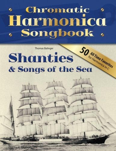 Chromatic Harmonica Songbook: Shanties & Songs of the Sea