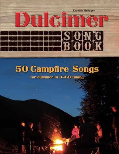 Dulcimer Songbook: Campfire Songs for dulcimer in D-A-D