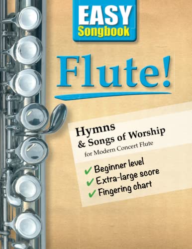 EASY Songbook Flute!: Hymns & Songs of Worship for Modern Concert Flute