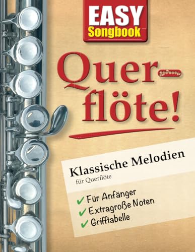 EASY Songbook Querflöte!: Klassische Melodien für Querflöte von Independently published