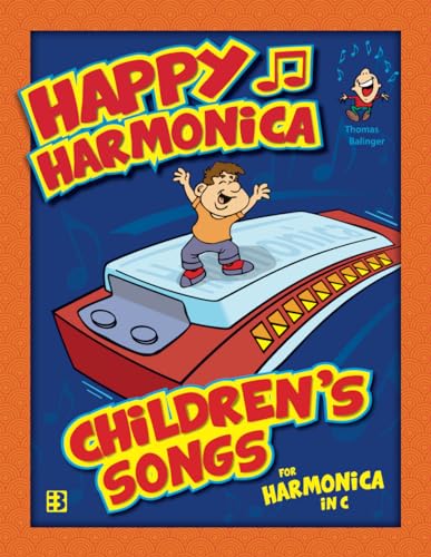 Happy Harmonica: Children’s Songs for Blues Harp in C von CreateSpace Independent Publishing Platform